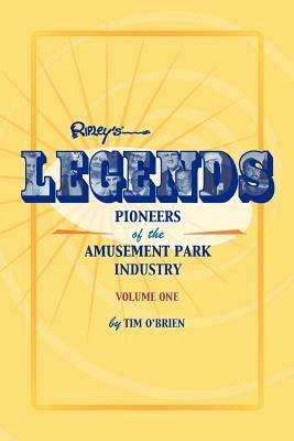 Legends: Pioneers of the Amusement Park Industry - Tim O'Brien - cover