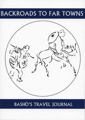 Back Roads To Far Towns: Basho's Travel Journal - Basho - cover