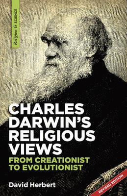 Charles Darwin's religious views: from creationist to evolutionist - David Herbert - cover