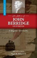 The Letters of John Berridge of Everton: A Singular Spirituality (PB) - John Berridge - cover