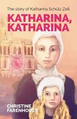 Katharina, Katharina: The Story of Katharina Sch tz Zell