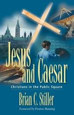Jesus and Caesar: Christians in the Public Square