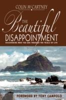 The Beautiful Disappointment: Discovering Who You Are Through the Trials of Life - Colin McCartney - cover