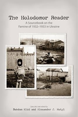 The Holodomor Reader: A Sourcebook on the Famine of 1932-1933 in Ukraine - cover
