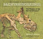 Pachyrhinosaurus: The Mystery of the Horned Dinosaur