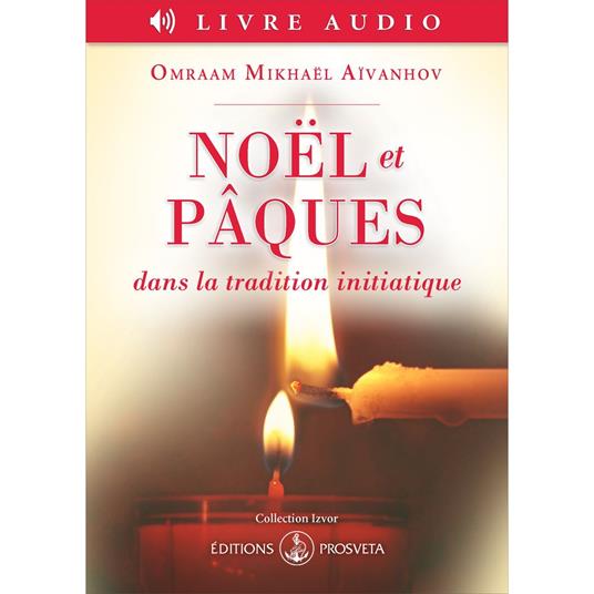 Noël et Pâques dans la tradition initiatique