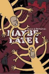 Maybe Later - Phillippe Dupuy,Charles Bererian - cover