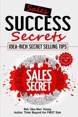 Sales Success Secrets - Volume 2: Idea-Rich Secret Selling Tips - Bob Hooey - cover