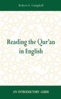 Reading the Qur'an in English: An Introductory Guide - Robert A Campbell - cover