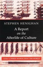 A Report on the Afterlife of Culture