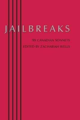 Jailbreaks: 99 Canadian Sonnets - cover
