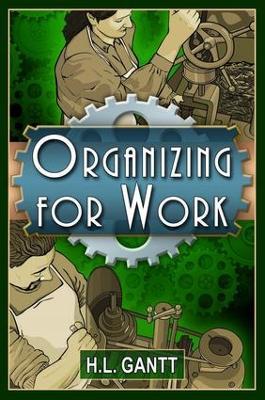 Organizing for Work - Henry Laurence Gantt - cover