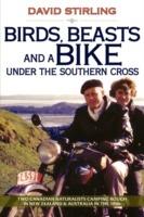 Birds, Beasts and a Bike Under the Southern Cross: Two Canadian Naturalists Camping Rough in New Zealand and Australia in the 1950s - David Stirling - cover