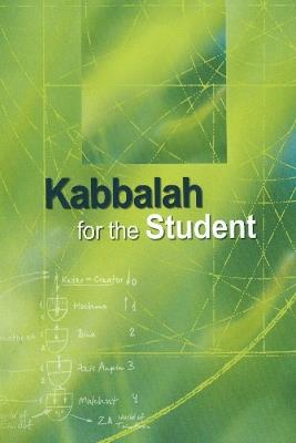 Kabbalah for the Student: Selected Writings of Rav Yehuda Ashlag, Rav Baruch Ashlag & Other Prominent Kabbalists - cover