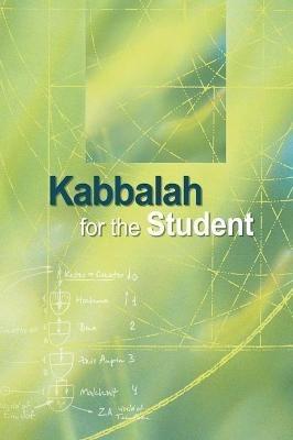 Kabbalah for the Student: Selected Writings of Rav Yehuda Ashlag, Rav Baruch Ashlag & Other Prominent Kabbalists - cover