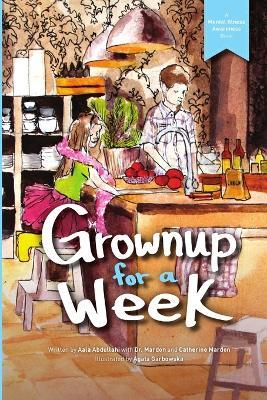 Grownup for a Week - Austin Mardon,Catherine Mardon,Aala Abdullahi - cover