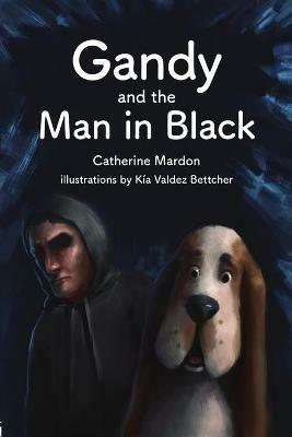 Gandy and the Man in Black - Catherine Mardon,Austin Mardon - cover