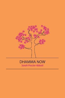 Dhamma Now - Sarah Procter Abbott - cover