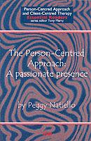The Person-Centred Approach: A Passionate Presence