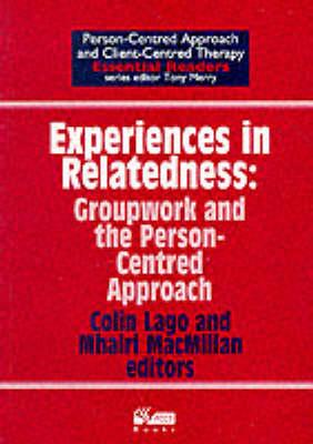Experiences in Relatedness: Groupwork and the Person-centred Approach - cover