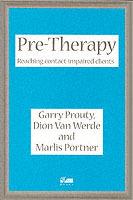 Pre-Therapy: Reaching Contact Impaired Clients - Garry F. Prouty,Dion Van Werde,Marlis Portner - cover