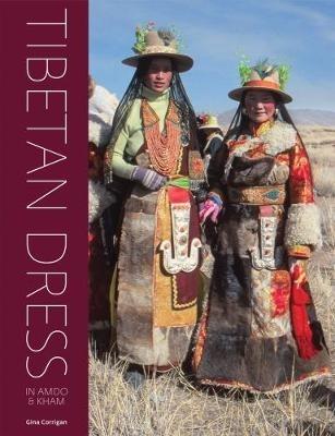 Tibetan Dress in Amdo & Kham - Gina Corrigan - cover