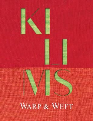 Kilims: Warp & Weft - Michael Mandapati,David Castriota,Jill D'Alessandro - cover