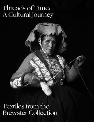 Threads of Time: A Cultural Journey: Textiles from Around the World - cover