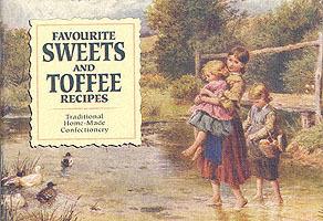 Favourite Sweets and Toffees: Traditional Home-made Confectionary - cover