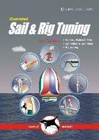 Illustrated Sail & Rig Tuning: Genoa & Mainsail Trim, Spinnaker & Gennaker, Rig Tuning - Ivar Dedekam - cover
