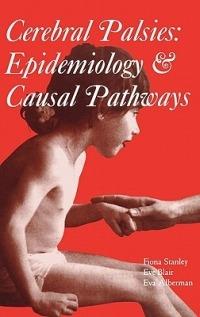Cerebral Palsies: Epidemiology and Causal Pathways - Fiona Stanley,Eve Blair,Eva Alberman - cover