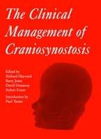 The Clinical Management of Craniosynostosis - Richard Hayward,Barry M. Jones,David K. Dunaway - cover