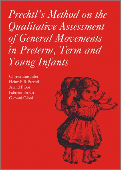 Prechtl's Method on the Qualitative Assessment of General Movements in Preterm, Term and Young Infants - Christa Einspieler,Heinz R. F. Prechtl,Arend Bos - cover
