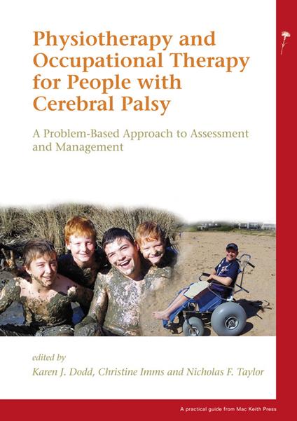 Physiotherapy and Occupational Therapy for People with Cerebral Palsy: A Problem-Based Approach to Assessment and Management - cover