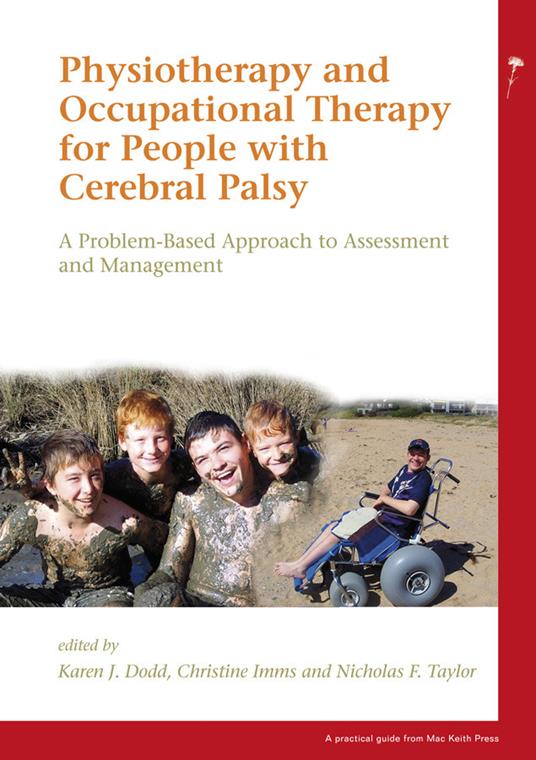 Physiotherapy and Occupational Therapy for People with Cerebral Palsy: A Problem-Based Approach to Assessment and Management - cover