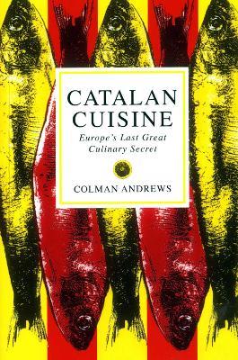 Catalan Cuisine - Colman Andrews - cover