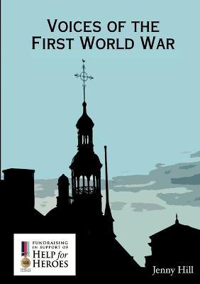 Voices of the First World War - Jenny Hill - cover