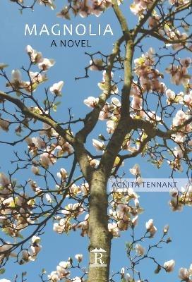 Magnolia: A Novel - Agnita Tennant - cover