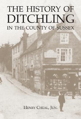 The History of Ditchling in the County of Sussex - Henry Cheal - cover