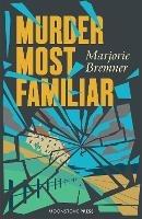Murder Most Familiar - Marjorie Bremner - cover