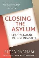 Closing The Asylum: The Mental Patient in Modern Society - Peter Barham - cover