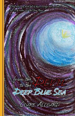 From the Devil to the Deep Blue Sea - Clare Allcard - cover