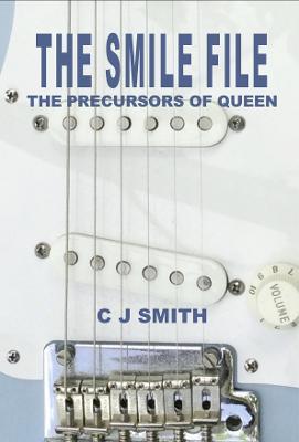 The Smile File: The Precursors of Queen - Christopher John Smith - cover