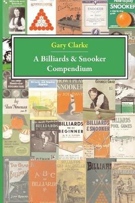 A Billiards and Snooker Compendium - G Clarke - cover