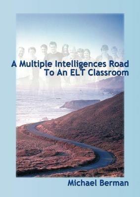 A Multiple Intelligences Road to an ELT Classroom - Michael Berman - cover