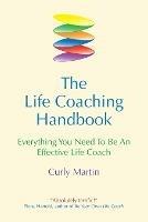 The Life Coaching Handbook: Everything You Need to be an effective life coach