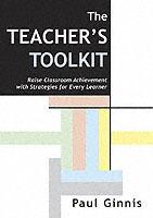 The Teacher's Toolkit: Raise Classroom Achievement with Strategies for Every Learner - Paul Ginnis - cover