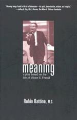 Meaning: A Play Based on the Life of Viktor E.Frankl