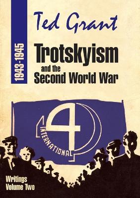Trotskyism and the Second World War 1943-45 - Ted Grant - cover