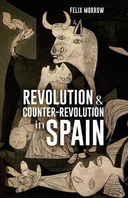 Revolution & Counter-revolution in Spain - Felix Morrow - cover